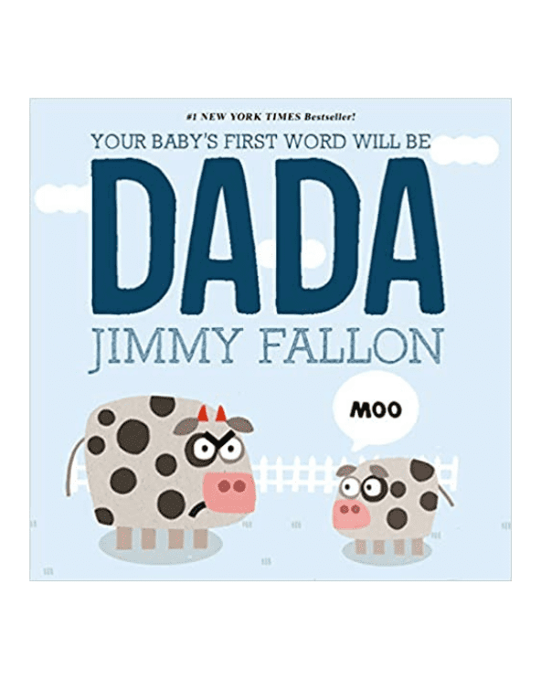 Your Baby’s First Word Will Be DADA